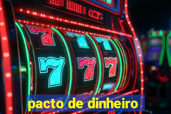 pacto de dinheiro